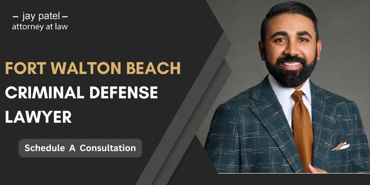 Hire a Fort Walton Beach Criminal Defense Lawyer to Defend Your Rights Against Criminal Charges